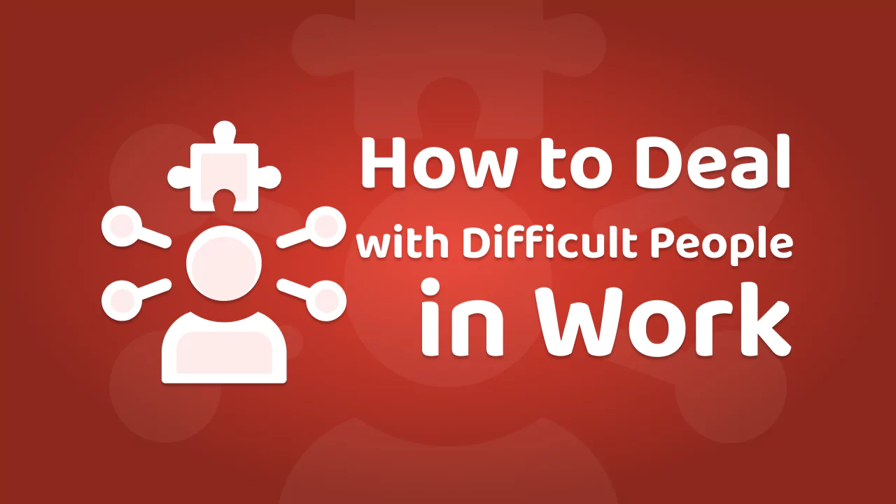 Workplace पर Difficult People से कैसे Deal करें